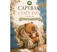 CAPYBARA COZY DAYS: 50 Cute Coloring Pages
