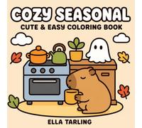 Capybara Cozy Seasonal Coloring Book: 40 Cute and Easy Halloween, Fall, Christmas and Winter Coloring Pages for Kids, Teens and Adults (Cozy Capybara Coloring Books)