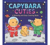 Capybara Cuties: A Relaxing and Easy Coloring Book