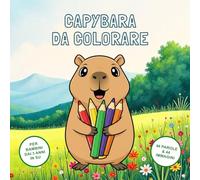 Capybara da colorare: 44 parole & 44 immagini - Per bambini dai 3 anni in su