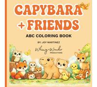 Capybara & Friends: ABC Coloring Book: A Cute Animal Alphabet Coloring Adventure for Kids Featuring Adorable Friends of “Capy” the Capybara from A to Z