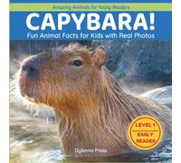 Capybara!: Fun Animal Facts for Kids with Real Photos (Amazing Animals for Young Readers)