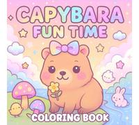 Capybara Fun Time Coloring Book: Cute and Easy Illustrations for Capybara Lovers