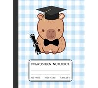 Capybara Graduation Composition Notebook - Funny Capybara with Diploma | 120 Pages | 7.5 x 9.25 in: Adorable Graduation Journal with Capybara in Cap & ... Gift for Students, Teachers & Animal Lovers