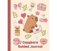 Capybara Guided Journal: Notebook with Prompts -Cute Gift for Girls, Friends, or Girlfriend, for Birthdays, Valentine’s Day, or Galentine’s.