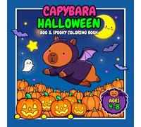Capybara Halloween Boo & Spooky Coloring Book for Kids Ages 4-8: 50 Easy and Adorable Halloween Coloring Pages (Capybara World Coloring Series)