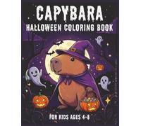 Capybara Halloween Coloring Book for Kids Ages 4-8.: 50 Cute Halloween Coloring Pages with Capybaras, Fun “Would You Rather” Questions, Single-Sided Designs, Perfect for Little Hands
