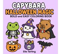 Capybara Halloween Magic Coloring Book: Cute and Spooky Bold & Easy Coloring Pages for Relaxation and Halloween Fun (Cozy Animal Coloring Series)