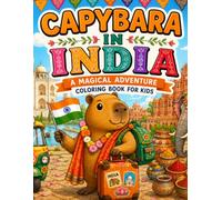 CAPYBARA IN INDIA: A Magical Adventure Coloring Book for Kids (Capybara Around the World)