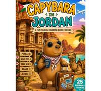 Capybara in Jordan: A Fun Travel Coloring Book for Kids (Capybara Around the World)