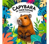 Capybara In Their Colouring Book: Bold & Easy 50 pages Fun & Cute Capys For all ages