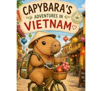Capybara in Vietnam: A Fun Travel Coloring Book for Kids (Capybara Around the World)