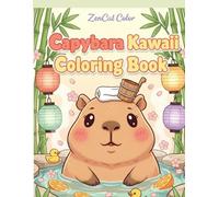 Capybara Kawaii Coloring Book: 40 Adorable Scenes of the World's Chillest Animal for Kids and Adults