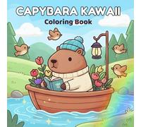 Capybara Kawaii Coloring Book: For Adults and Teens Featuring Super Cute Capybara Characters with Easy and Simple Designs for Relaxation
