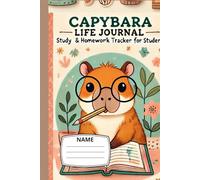 Capybara Life Journal: Study Planner & Homework Tracker for Students