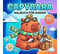 Capybara Malbuch: Das Perfekte Geschenk Für Geburtstage Und Feiertage Mit Entspannenden Und Einfachen Designs Für Jungen Und Mädchen