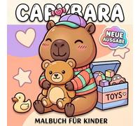 Capybara Malbuch: Ein Liebevolles Geschenk Mit Süßen Szenen Für Kinder, Teens Und Ruhige Auszeiten Voller Kreativer Freude