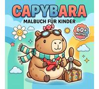 Capybara Malbuch: Entdecke 60 Niedliche Tiermotive Zum Entspannen Und Kreativsein Für Jugendliche Und Kinder Jeden Alters Als Tolles Mitbringsel