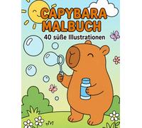 Capybara Malbuch für Kinder von 4-8 Jahren: 40 Niedliche und Gemütliche Illustrationen