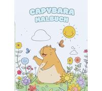 Capybara Malbuch: Lustige und niedliche Motive zum Ausmalen - 70 Ausmalbilder voller Spaß, Fantasie und guter Laune für Kinder, Jugendliche und Tierfreunde