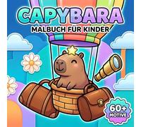 Capybara Malbuch: Mehr Als 60 Süße Designs Für Kinder Und Jugendliche, Ideal Zum Abschalten, Genießen Und Kreativen Zeitvertreib