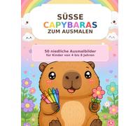 Capybara Malbuch & Rätselbuch für Kinder: 50 süße Capybara-Ausmalbilder, Labyrinthe, Suchspiele und Rätsel für Kinder von 4 bis 8 Jahren