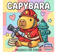 Capybara Malbuch: Süße Und Spielerische Seiten Für Kinder Und Teens, Ideal Als Geschenk Für Geburtstage Und Besondere Tage