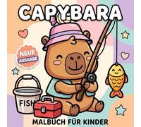 Capybara Malbuch: Über 60 Süße Illustrationen Für Kinder Und Jugendliche, Ideal Zum Entspannen, Ausmalen Und Freude Schenken