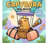 Capybara Malbuch: Über 60 Süße Und Lustige Motive Für Kinder Von 6 Bis 12 Jahren, Perfektes Geschenk Für Geburtstage Und Feiertage