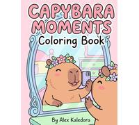 Capybara Moments Coloring Book: 30 Cozy and Cute Cartoon Animal Coloring Pages for Stress Relief