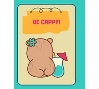 Capybara Notebook: Sketchbook, Cute Kawaii, Journal for Drawing, 8x10, 100 Pages, great for Girls, Boys, Capybara Lovers, Be Cappy, Funny, Large