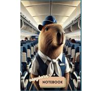 Capybara Notebook: This notebook is part of the "Life of a Capybara" series. Capybara as a stewardess on a plane. his 100-page lined notebook, invites you to dive into the whimsical world of capybaras