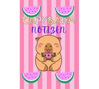 Capybara-Notizbuch A5 - 120 Leere Seiten mit Wassermelonen-Design: Für Mädchen, Frauen & Capybara-Fans | Blanko Skizzenbuch zum Zeichnen, Schreiben & Journaling | Perfektes Geschenk