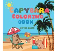 Capybara on the Beach - Coloring Book for Kids and Adults: 49 Adorable and Relaxing Tropical Capybara Scenes | Perfect for Coloring and Stress Relief