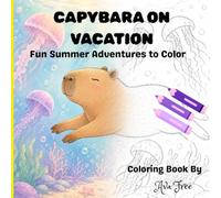 Capybara on Vacation: Fun Summer Adventures to Color