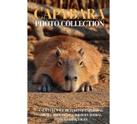 Capybara Photo Collection: Calm Full-Page Pictures of Capybaras for All Ages (Gentle Wildlife Books). with Amazing Facts