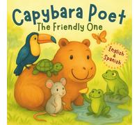 Capybara Poet: The Friendly One (Capybara Books for Kids | Capybara Coloring Book | Activity Book | Picture Book | Story Book | Capybara Gifts for Kids)