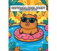 Capybara Pool Party Coloring Book: 40 Bold and Easy Summer Designs with Cute Capybaras, Floats, Palm Trees and Tropical Pool Fun for Kids, Teens and Adultsv