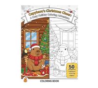 Capybara’s Merry Christmas Cheer: A Cozy Holiday Coloring Adventure (Capybara Tales: A Journey of Color and Calm)