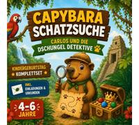 Capybara Schatzsuche: Carlos und die Dschungel-Detektive: Detektivspiel für Kinder von 4-6 Jahren | Kindergeburtstag Komplettset mit Rätseln, Schatzkarte, Einladungen & Urkunden