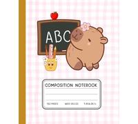 Capybara School Notebook for Kids - Back to School Capybara Composition Notebook | 7.5 x 9.25 in | 120 Wide-Ruled Pages: ABC Classroom Journal - Cute ABC Chalkboard Theme for Girls & Boys