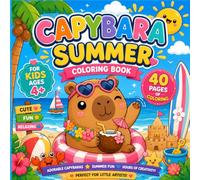 Capybara Summer Coloring Book: 40 Cute and Easy Summer Designs to Color for Kids Ages 4+