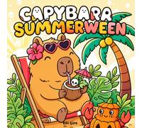 Capybara Summerween: Cute & Spooky Capybara Coloring Pages for a Relaxing Halloween Beach Vibe (Capybara Series)