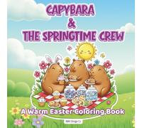 Capybara & the Springtime Crew A Warm Easter Coloring Book Featuring Forest Friends and Festive Fun