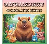 CAPYBARA TIMES: COLOR AND SMILE