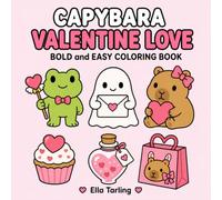 Capybara Valentine Love Coloring Book: Sweet Coloring Pages Filled with Hearts, Friendship and Feel-Good Creativity (Cozy Animal Coloring Series)