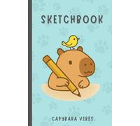 Capybara Vibes: Sketchbook (Capybara Books for Kids | Capybara Coloring Book | Activity Book | Picture Book | Story Book | Capybara Gifts for Kids)