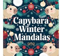 Capybara Winter Mandalas: Mandalas d’Hiver Capybara - Livre de Coloriage de Noël avec plus de 40 Dessins Adorables pour la Détente et la Créativité