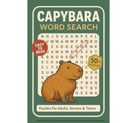 Capybara Word Search Puzzle Book: Word Searches With Clear and Easy to Read Words About Capybara Fun Facts, Body Features, Colors, Diet, Habitat, ... Time (Cute Animals Word Search Series)