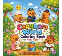 Capybara World Coloring Book for Kids Ages 4-8: Cute Animal Friends, Cozy Scenes, and Easy Coloring Pages
